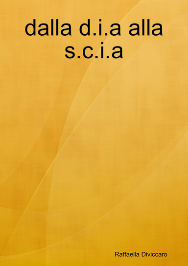 dalla d.i.a alla s.c.i.a