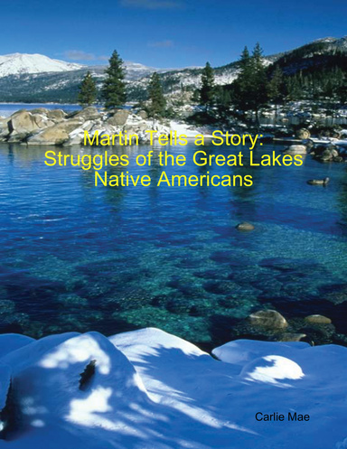 Martin Tells a Story:  Struggles of the Great Lakes Native Americans