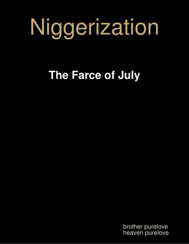 Niggerization: The Farce of July