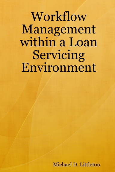Workflow Management within a Loan Servicing Environment