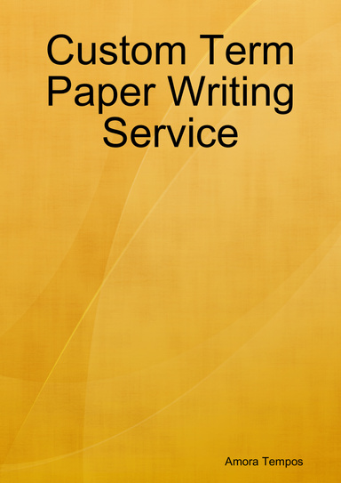 Custom Term Paper Writing Service