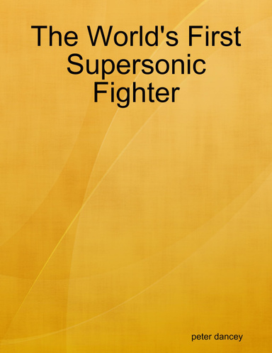 The World's First Supersonic Fighter