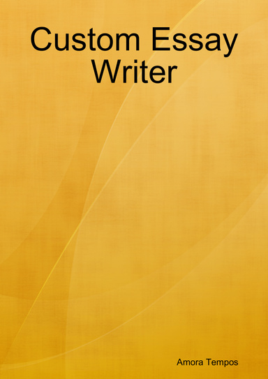 Custom Essay Writer
