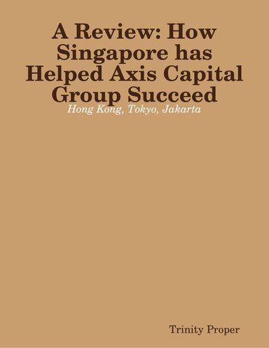 A Review: How Singapore has Helped Axis Capital Group Succeed