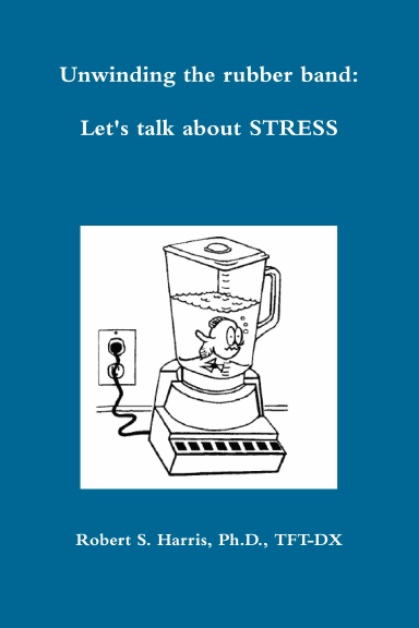 Unwinding the rubber band: Let's talk about STRESS