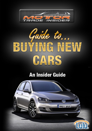 Motor Trade Insider Guide To Buying New Cars