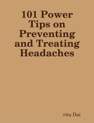 101 Power Tips on Preventing and Treating Headaches
