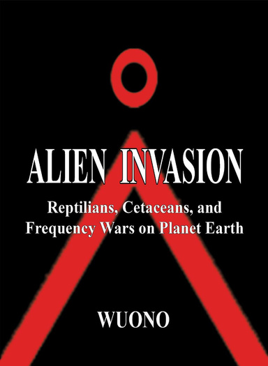 Alien Invasion: Reptilians, Cetaceans, and Frequency Wars on Planet Earth