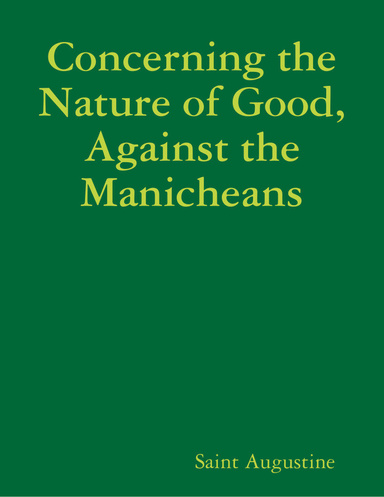 Concerning the Nature of Good, Against the Manicheans