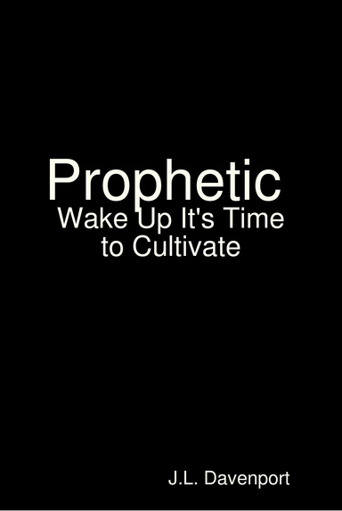 Prophetic Wake Up It's Time to Cultivate