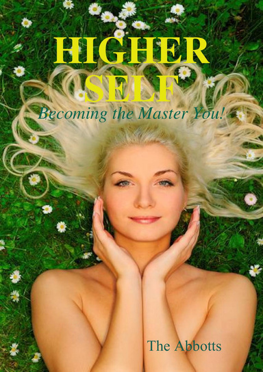 HIGHER SELF - Becoming the Master You!