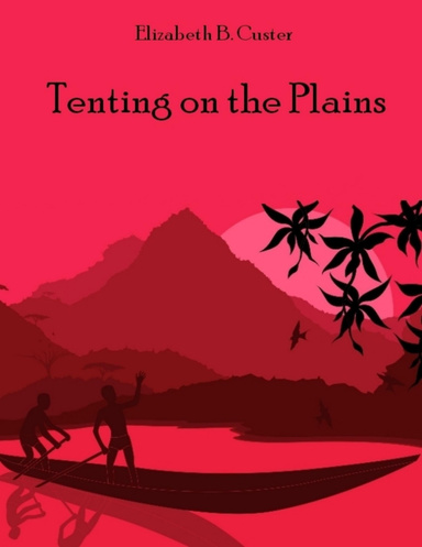 Tenting on the Plains (Illustrated)