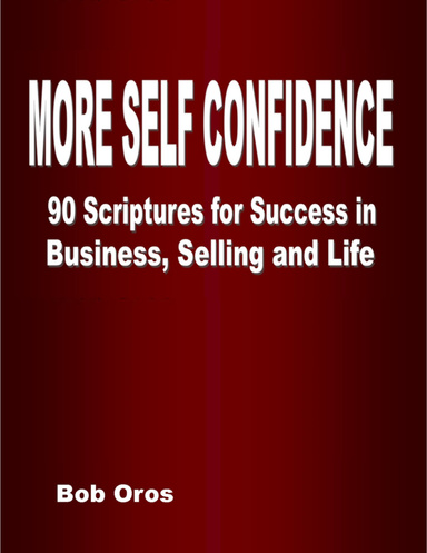 More Self Confidence: 90 Scriptures for Success in Business, Selling and Life