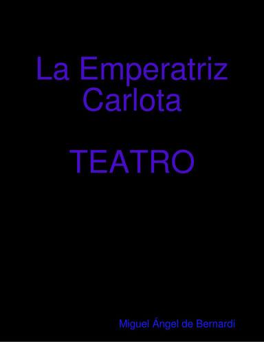 La Emperatriz Carlota   TEATRO