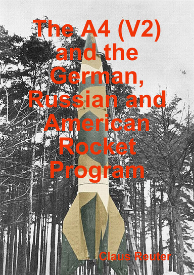 The A4 (V2) and the German, Russian and American Rocket Program