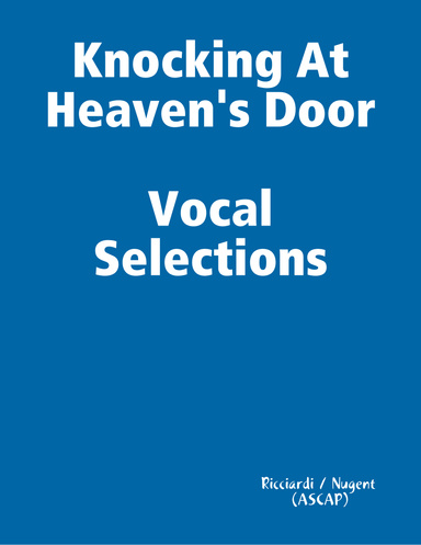 Knocking At Heaven's Door, Vocal Selections