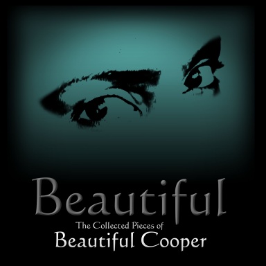 Beautiful: The Collected Pieces of Beautiful Cooper