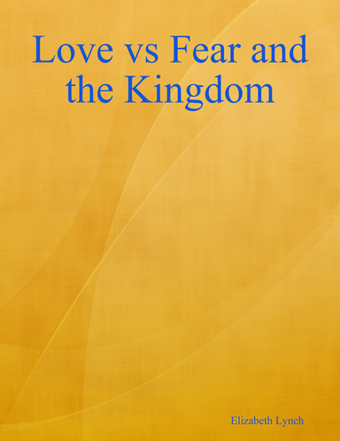 Love vs Fear and the Kingdom