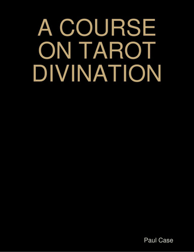 A COURSE ON TAROT DIVINATION