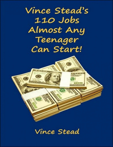 Vince Stead's 110 Jobs Almost Any Teenager Can Start!