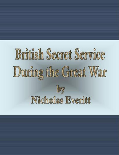 British Secret Service During the Great War