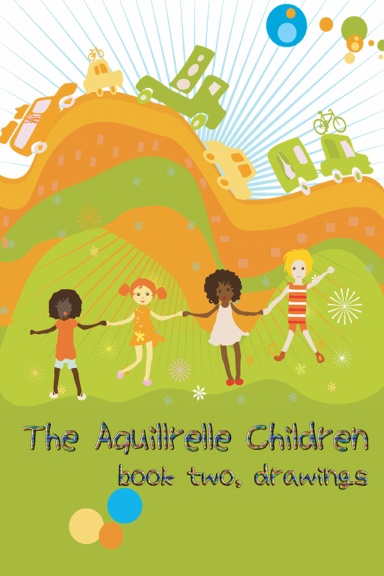 The Aquillrelle Children, book two, drawings