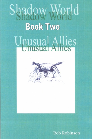Shadow Worlds, book two, Unusual Allies