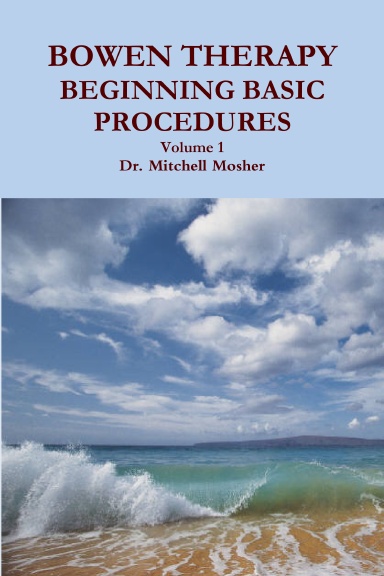 Bowen Therapy - Beginning Basic Procedures - Volume 1