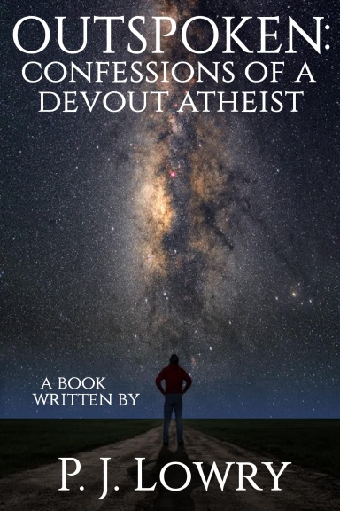 Outspoken: Confessions Of A Devout Atheist