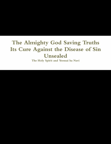 The Almighty God Saving Truths Its Cure Against the Disease of Sin Unsealed