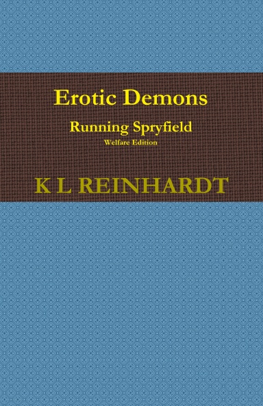 Erotic Demons: Running Spryfield [welfare edition]