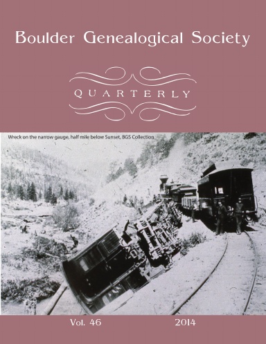 Boulder Genealogical Society Quarterly, 2014 Edition