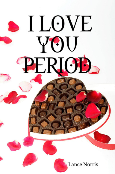 I LOVE YOU PERIOD