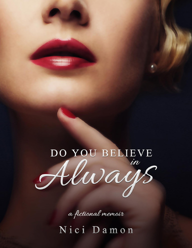 Do You Believe In Always: A Fictional Memoir