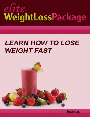 Elite Weight Loss Package: Lose Your Belly Fat, Look Younger and Get Healthy, Sexy and Thin