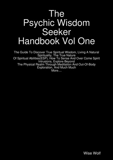The Psychic Wisdom Seeker Handbook-Vol One