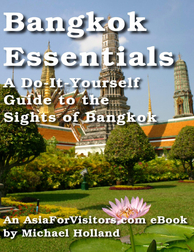 Bangkok Essentials - A Do-It-Yourself Guide to the Sights of Bangkok