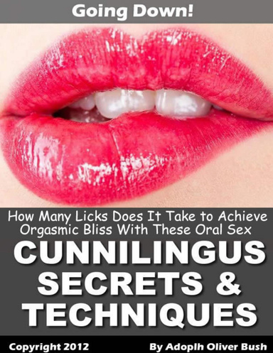 Cunnilingus Secrets & Techniques: Going Down!