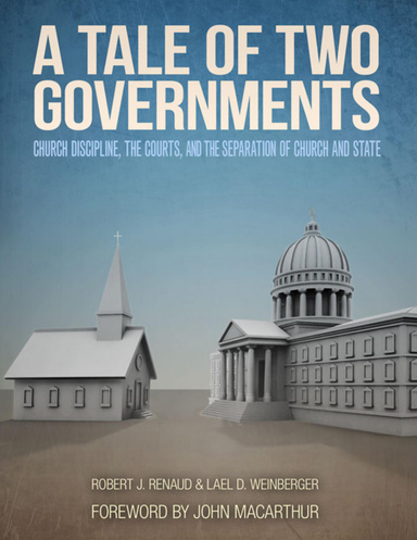 A Tale of Two Governments: Church Discipline, the Courts, and the Separation of Church and State