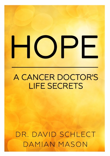 Hope: A cancer doctor's life secrets