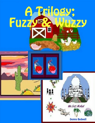A Trilogy; Fuzzy & Wuzzy