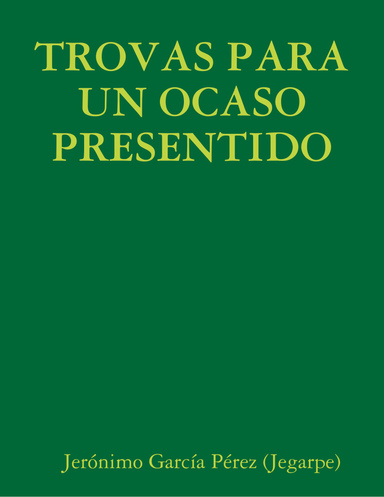 TROVAS PARA UN OCASO PRESENTIDO