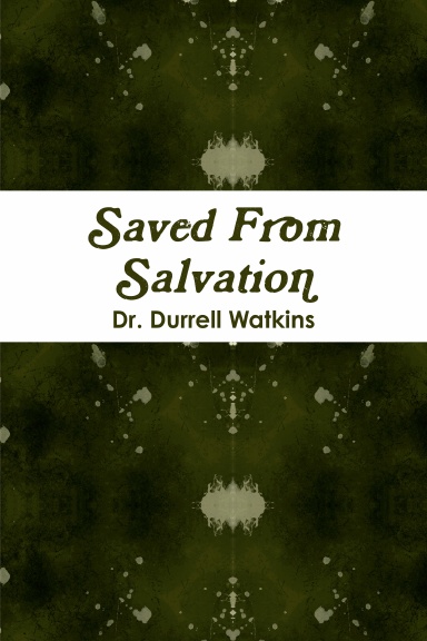 Saved From Salvation