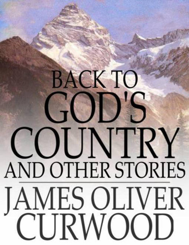Back to God's Country and Other Stories
