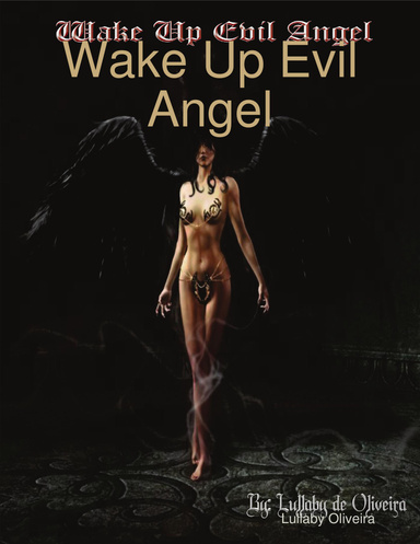 Wake Up Evil Angel