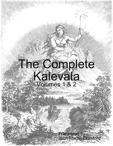 The Complete Kalevala: Volumes 1 & 2