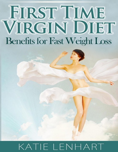 First Time Virgin Diet: Benefits for Fast Weight Loss