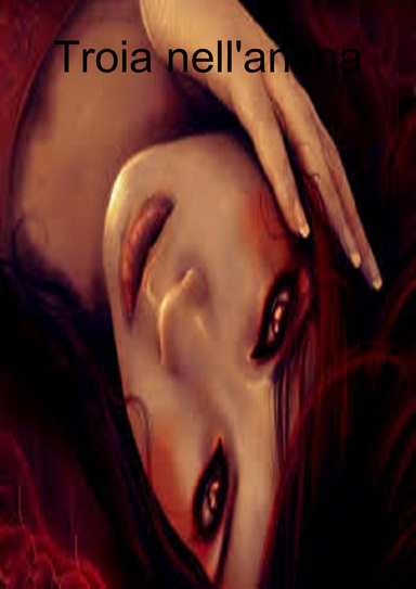 Troia nell'anima