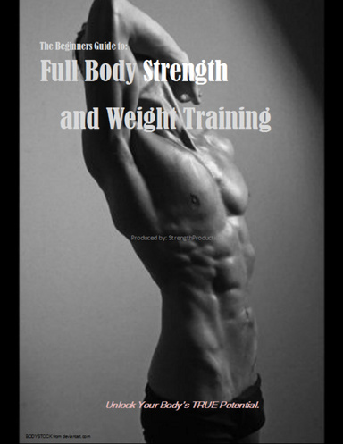 Basic Guide to Full Body Strength and Weight Training