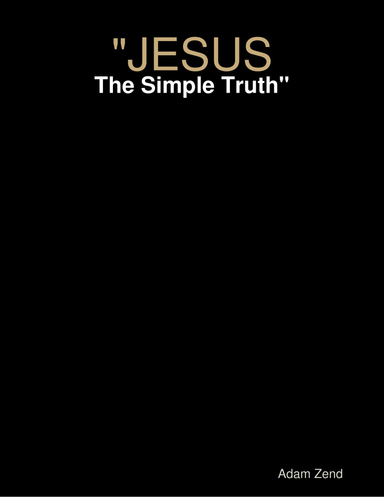 "JESUS: The Simple Truth"
